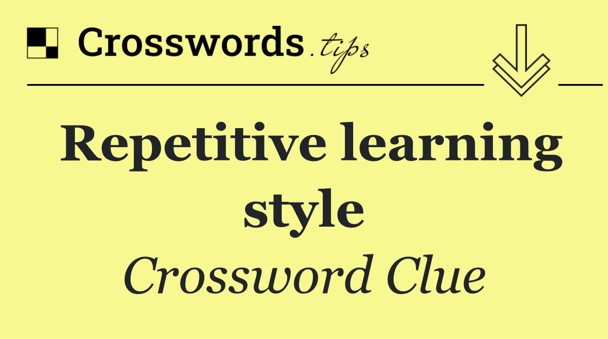 Repetitive learning style