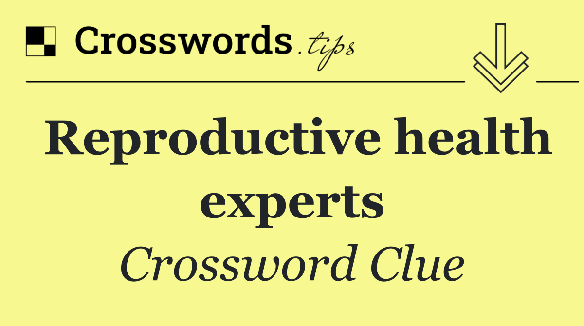 Reproductive health experts