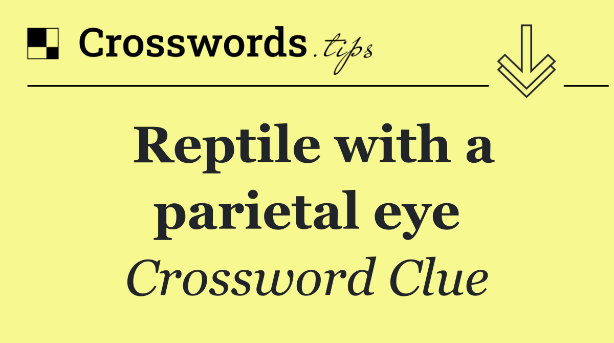 Reptile with a parietal eye
