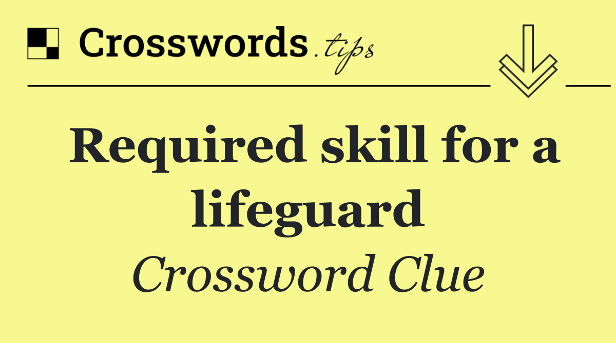 Required skill for a lifeguard