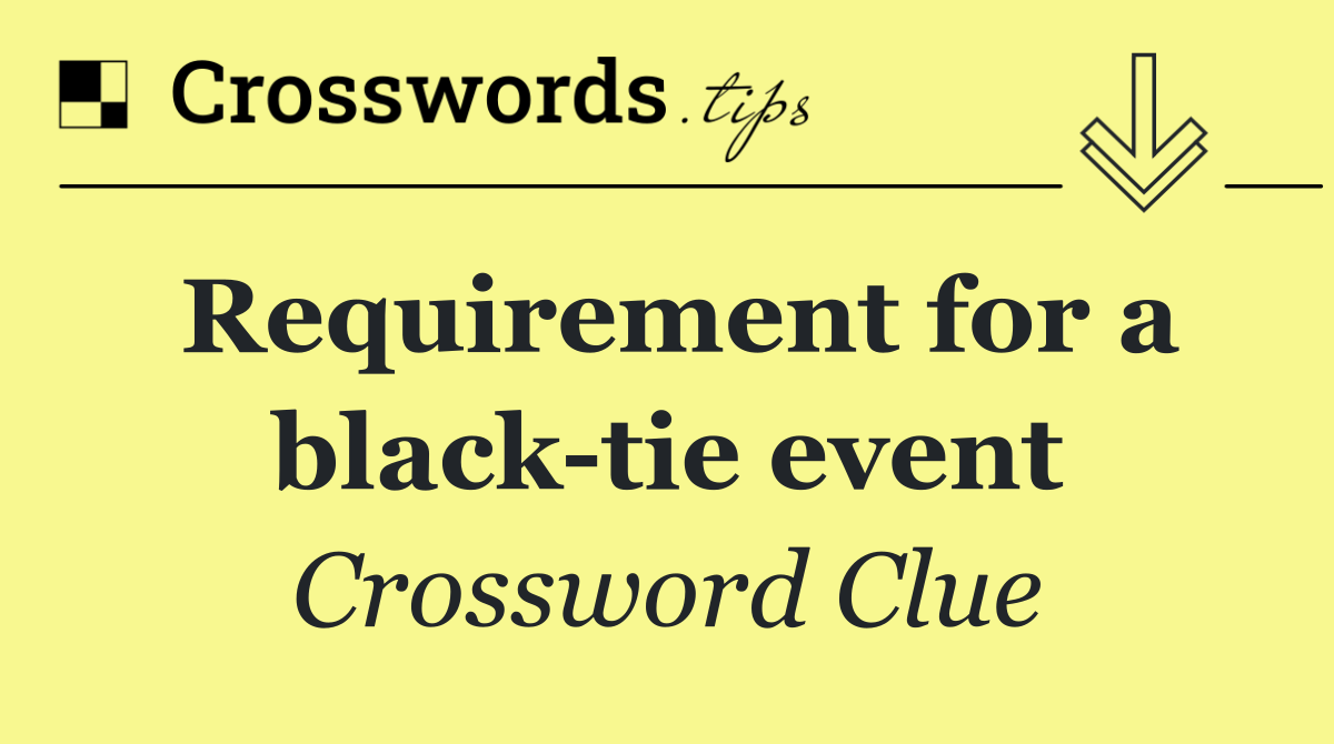 Requirement for a black tie event