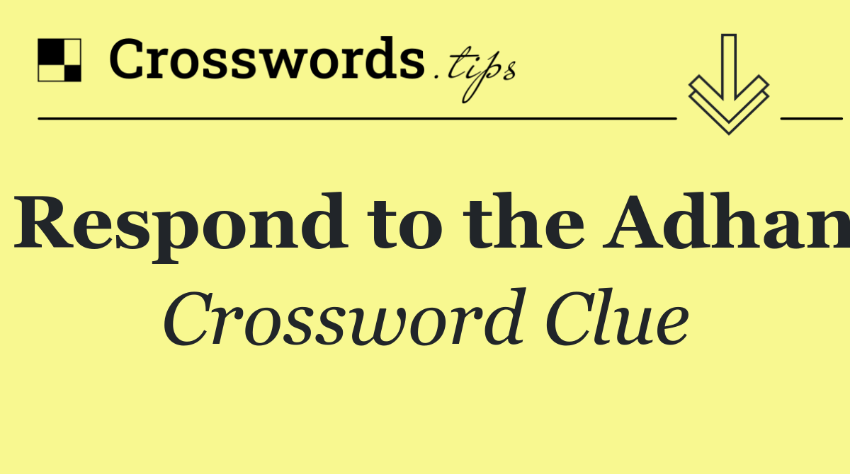 Respond to the Adhan