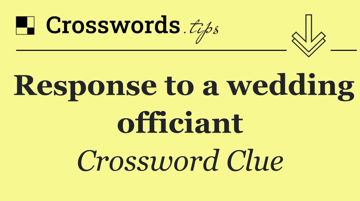 Response to a wedding officiant