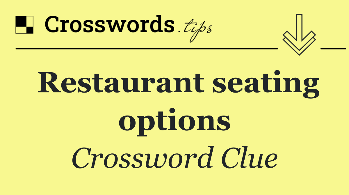 Restaurant seating options