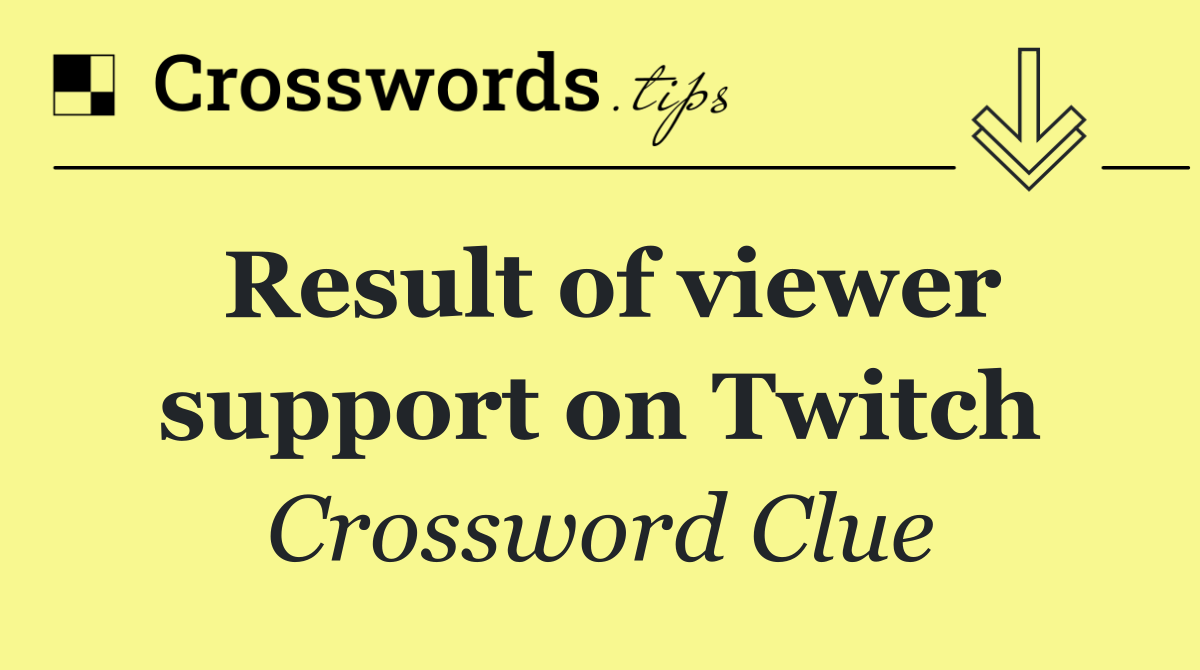 Result of viewer support on Twitch