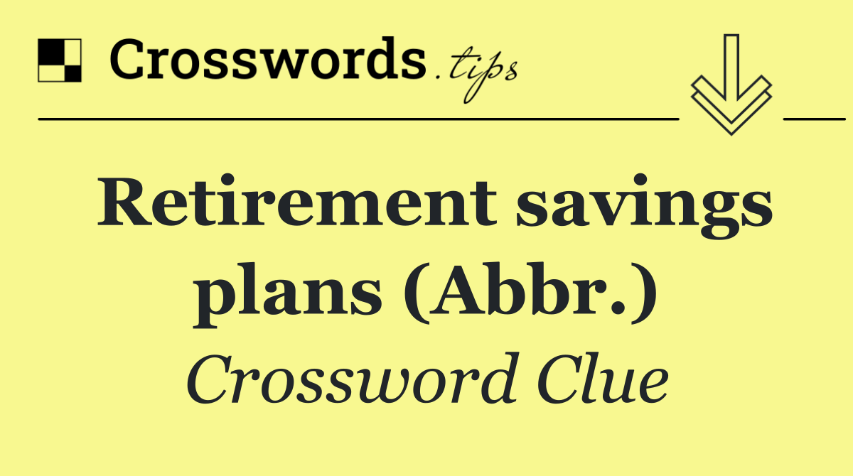 Retirement savings plans (Abbr.)