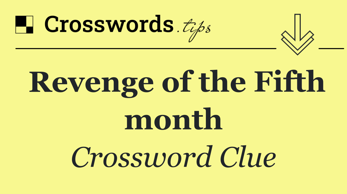 Revenge of the Fifth month
