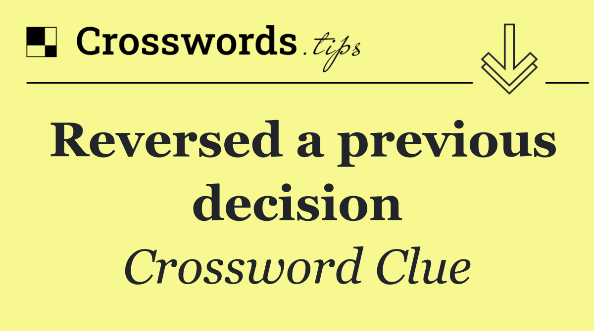 Reversed a previous decision