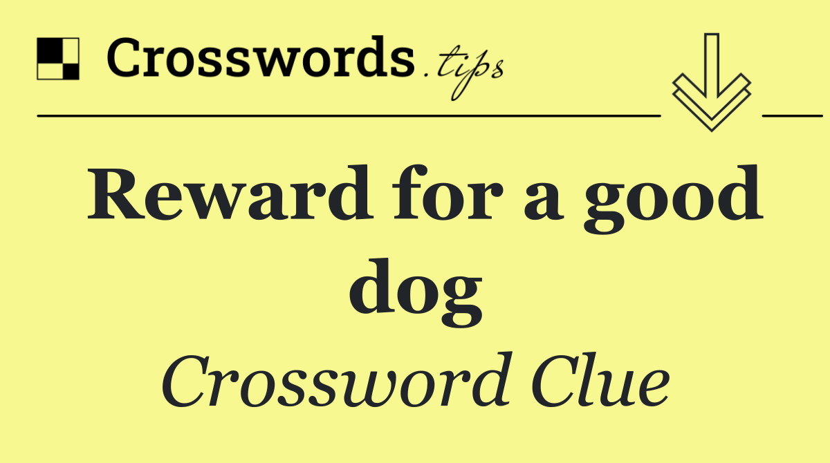 Reward for a good dog