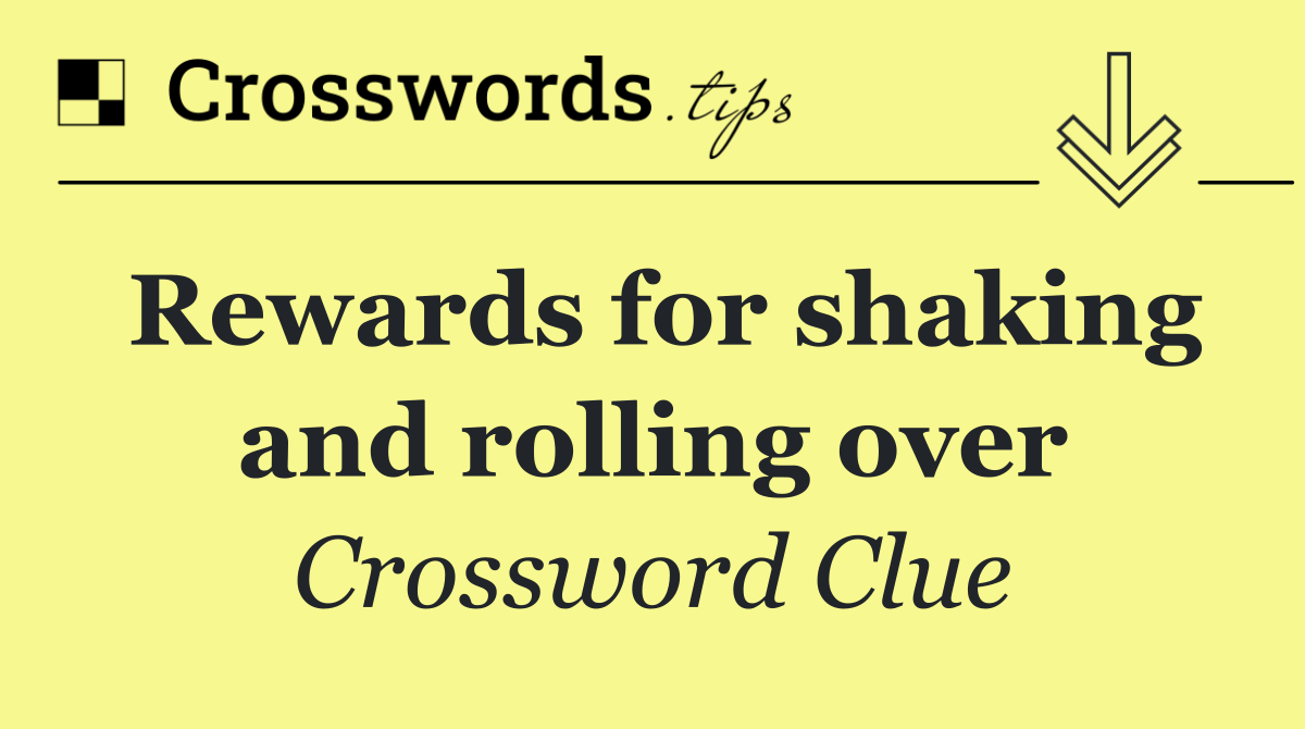 Rewards for shaking and rolling over