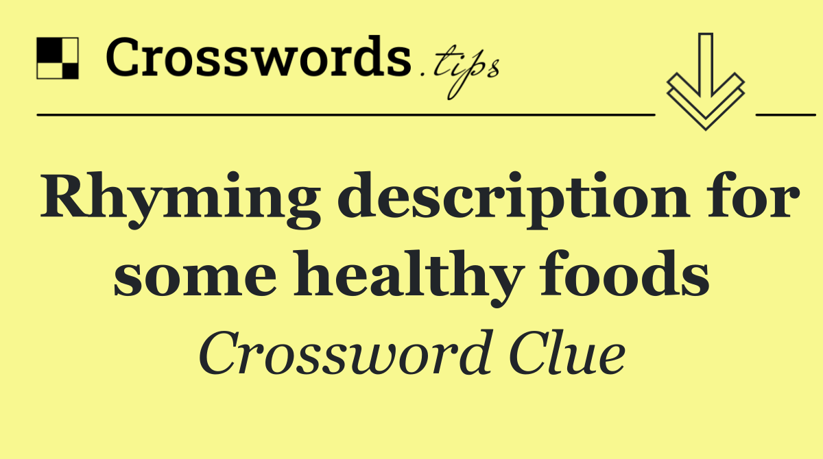 Rhyming description for some healthy foods