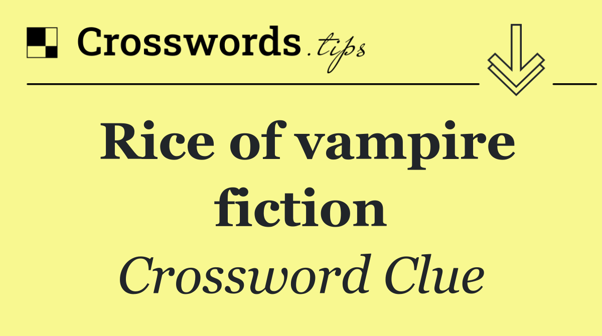 Rice of vampire fiction