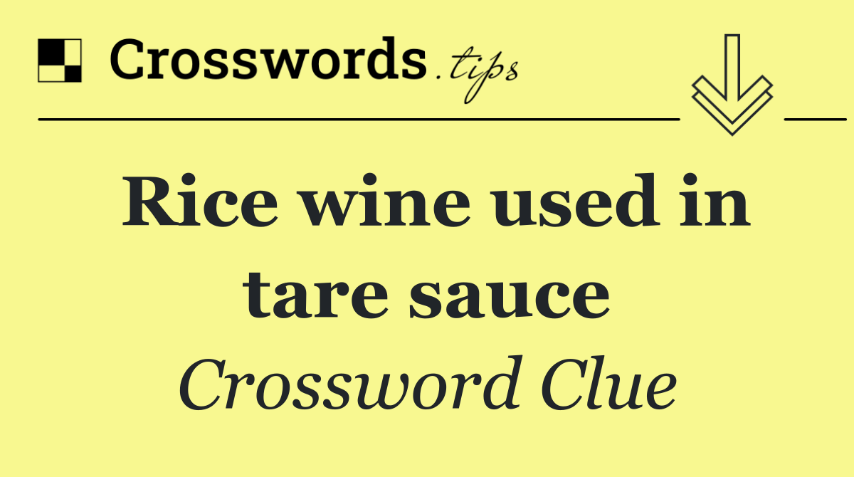 Rice wine used in tare sauce