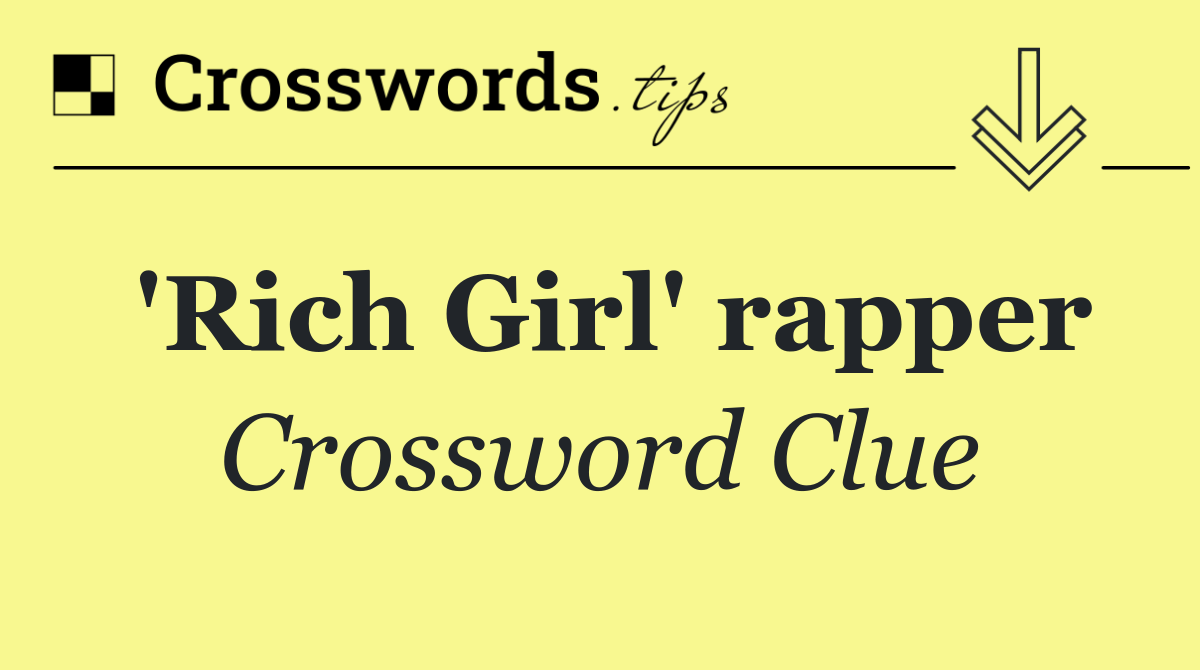 'Rich Girl' rapper