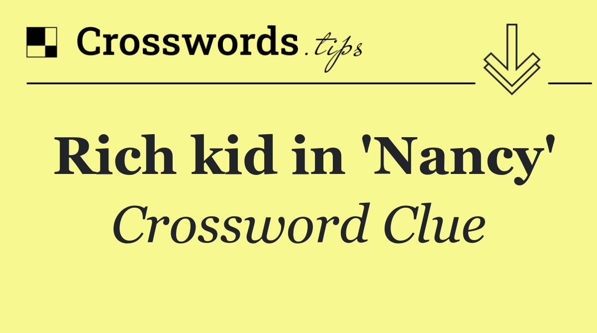 Rich kid in 'Nancy'