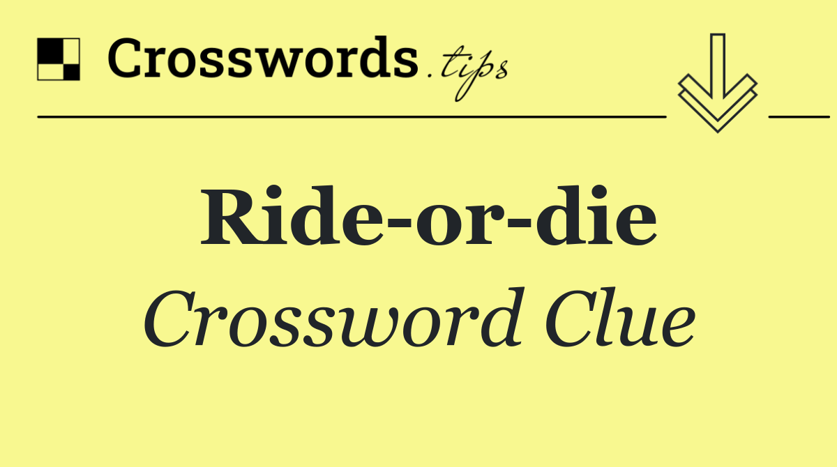 Ride or die