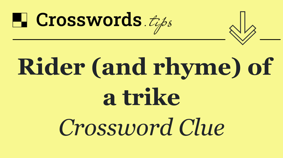 Rider (and rhyme) of a trike