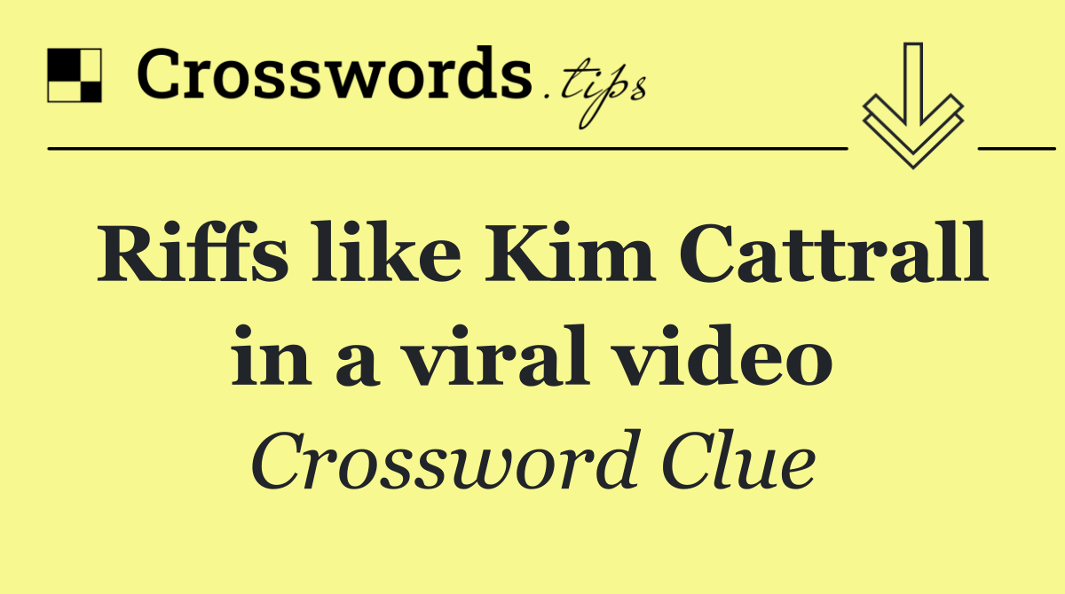 Riffs like Kim Cattrall in a viral video