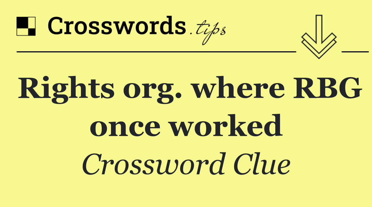 Rights org. where RBG once worked