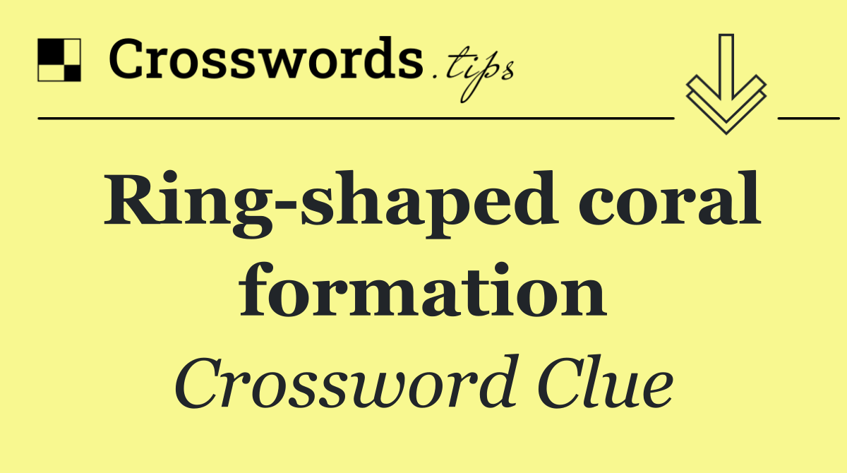Ring shaped coral formation