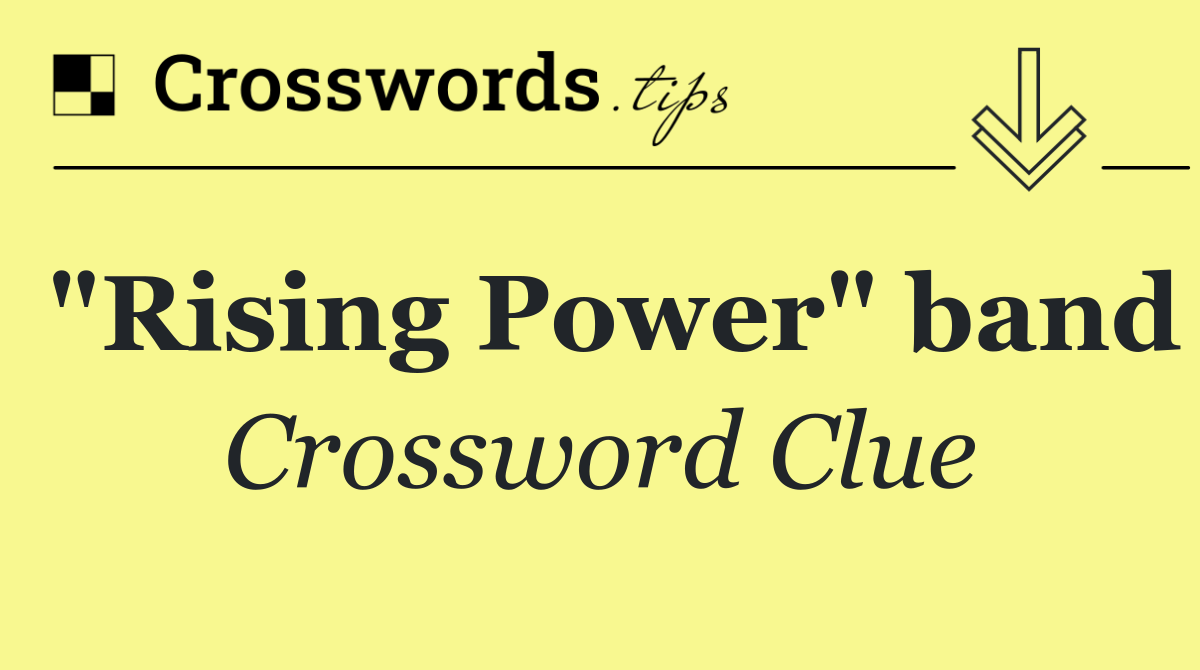 "Rising Power" band