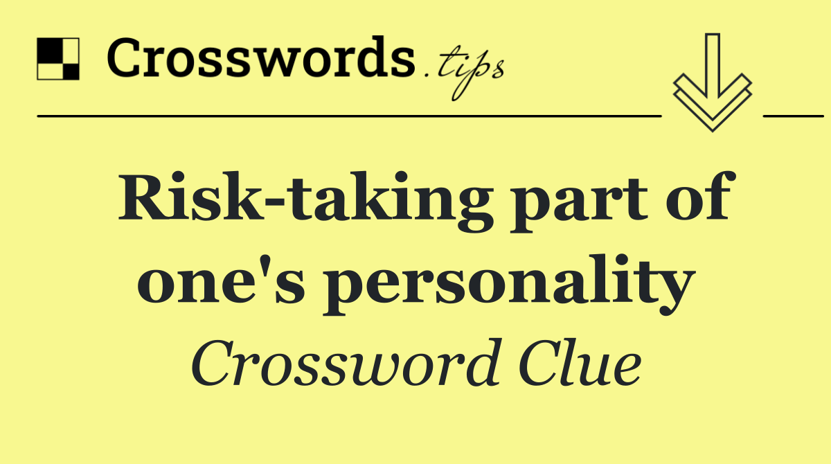 Risk taking part of one's personality
