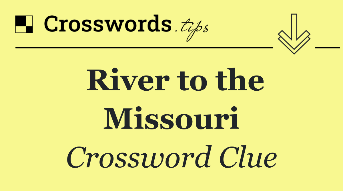 River to the Missouri