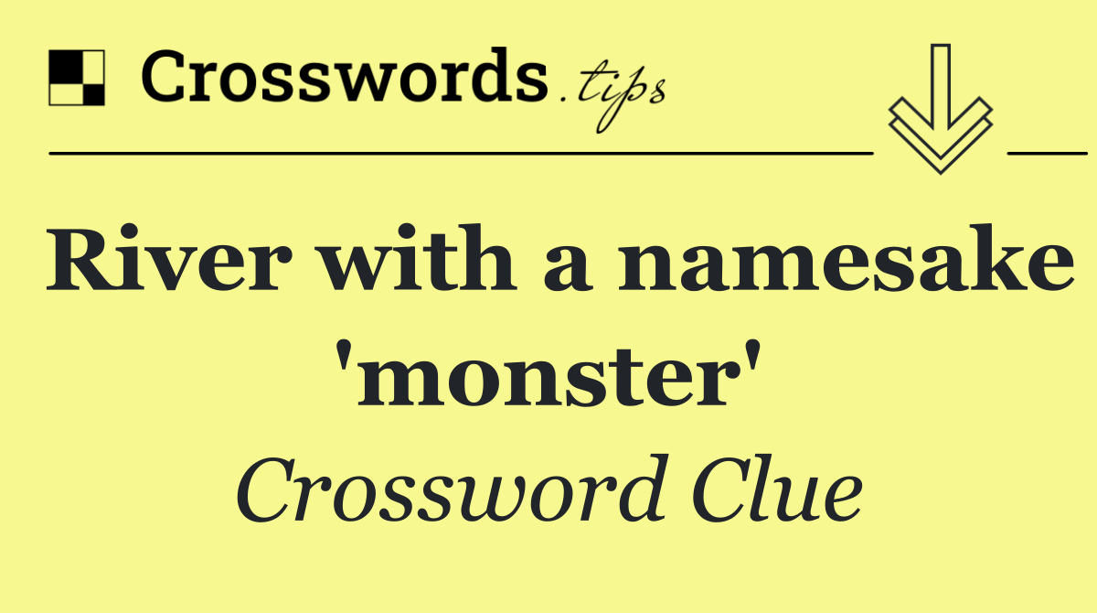 River with a namesake 'monster'
