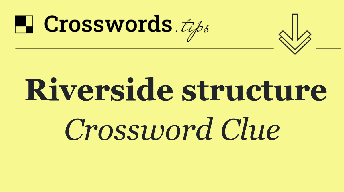 Riverside structure