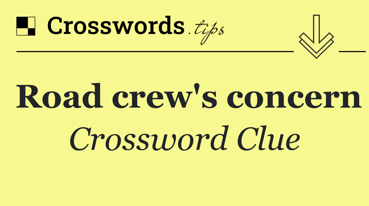 Road crew's concern