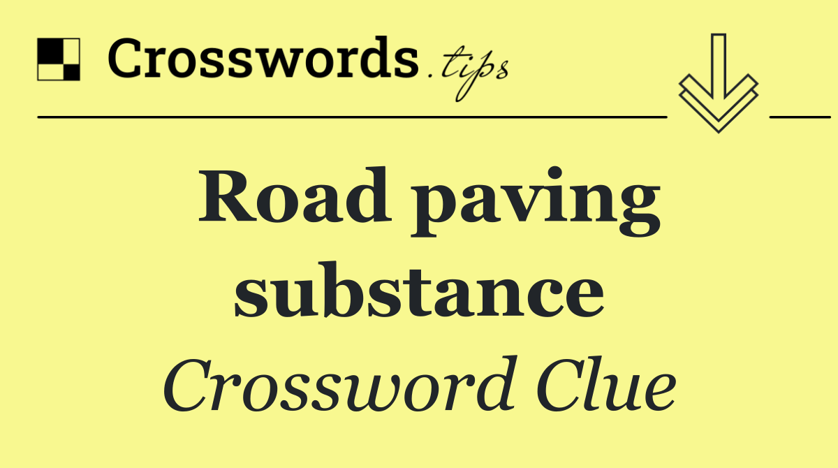 Road paving substance