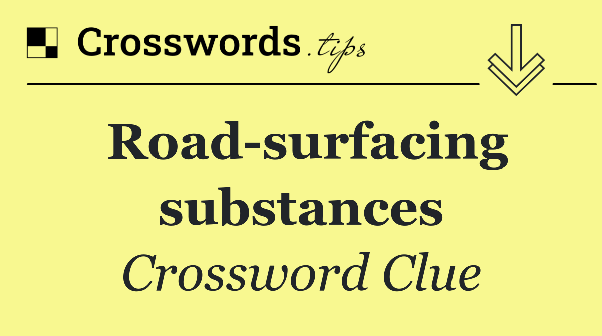 Road surfacing substances