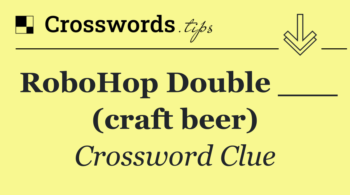 RoboHop Double ___ (craft beer)