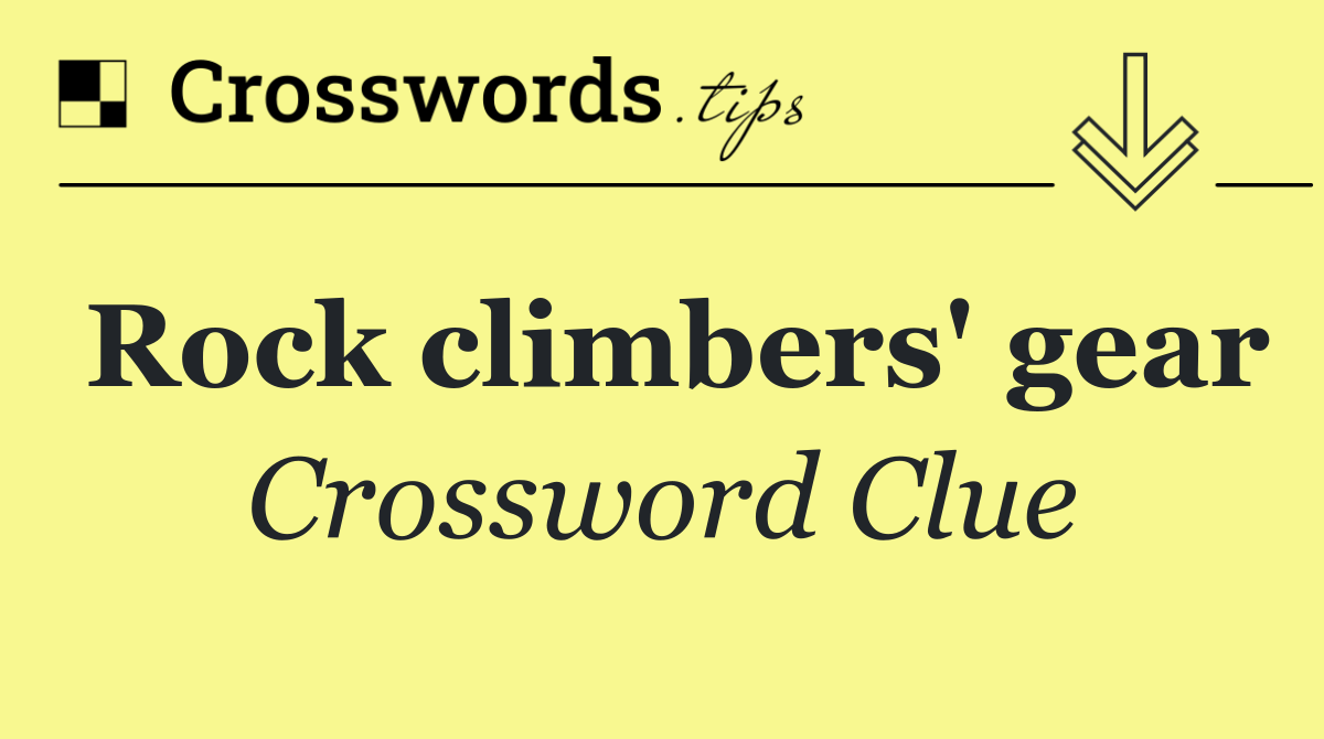 Rock climbers' gear