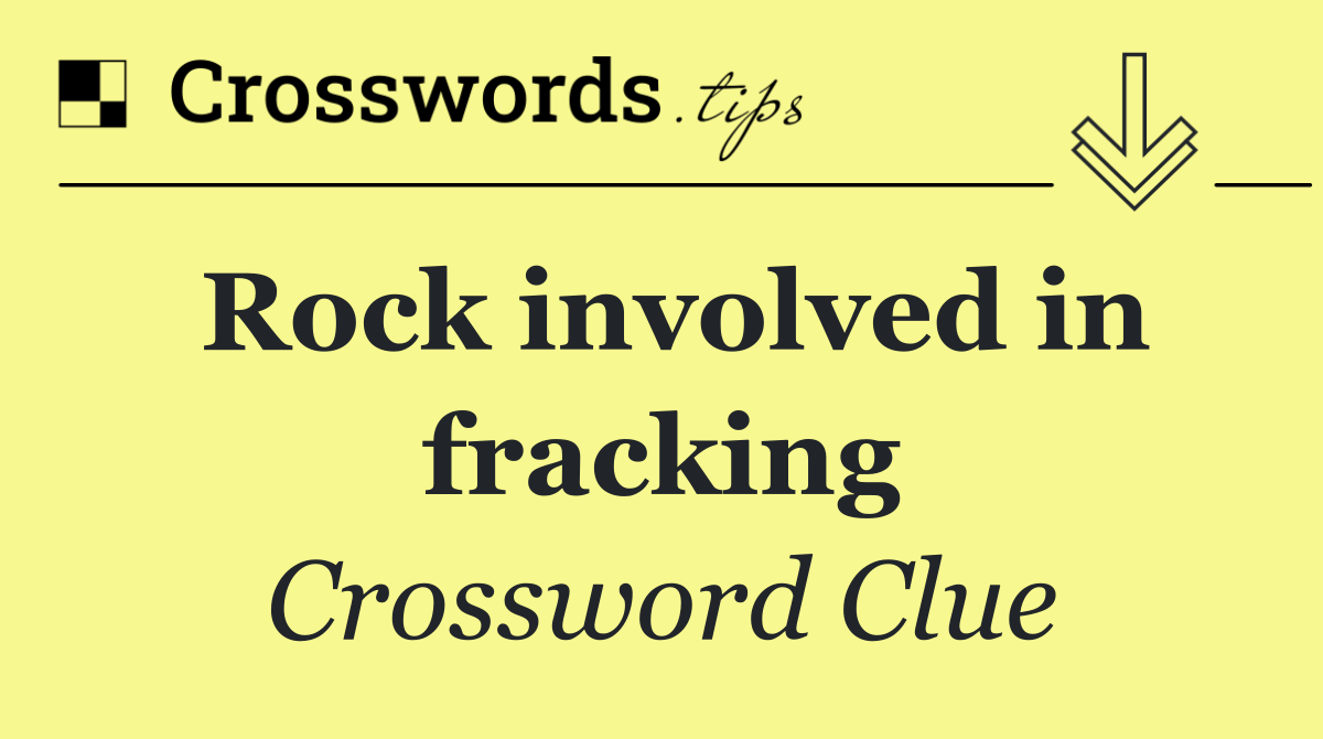 Rock involved in fracking