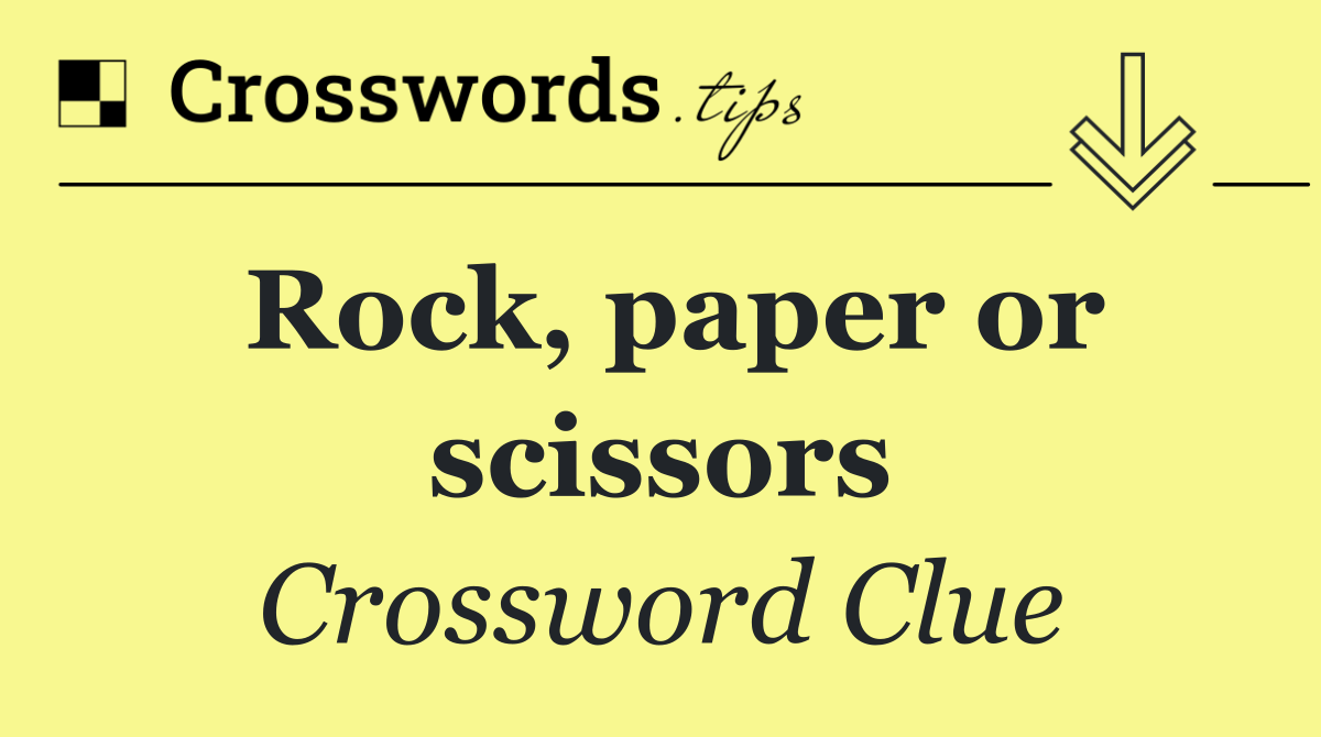 Rock, paper or scissors
