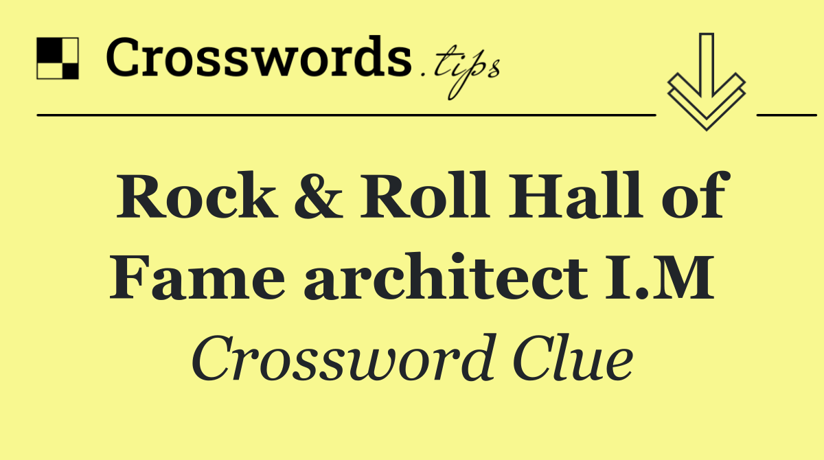 Rock & Roll Hall of Fame architect I.M