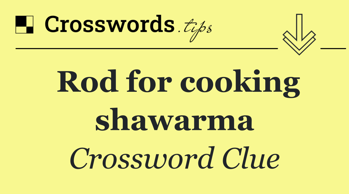 Rod for cooking shawarma