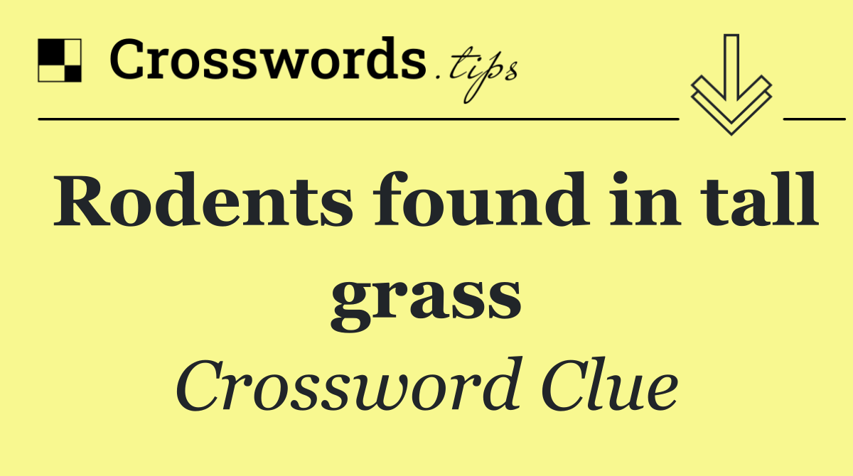 Rodents found in tall grass