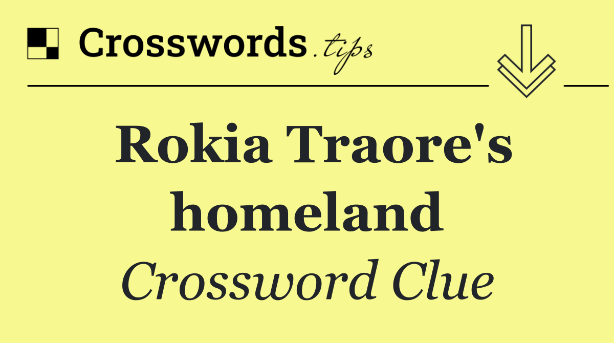 Rokia Traore's homeland