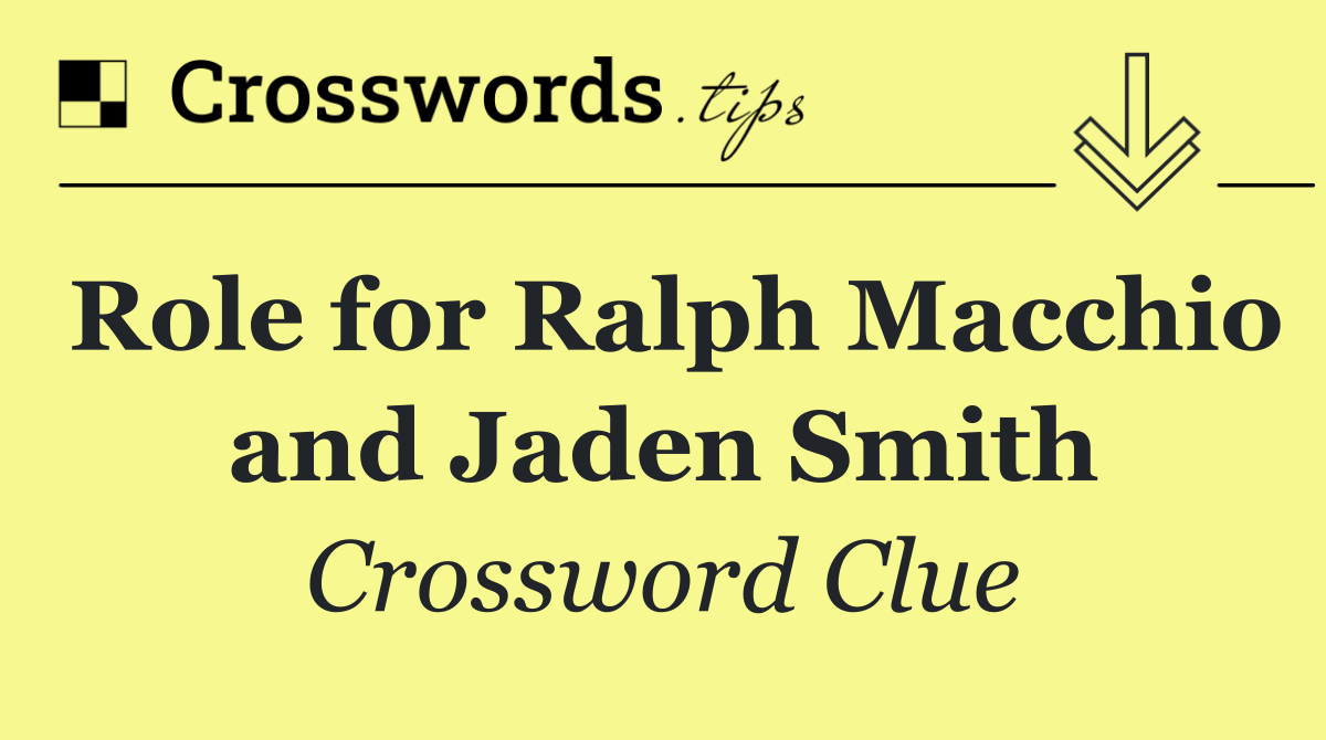 Role for Ralph Macchio and Jaden Smith
