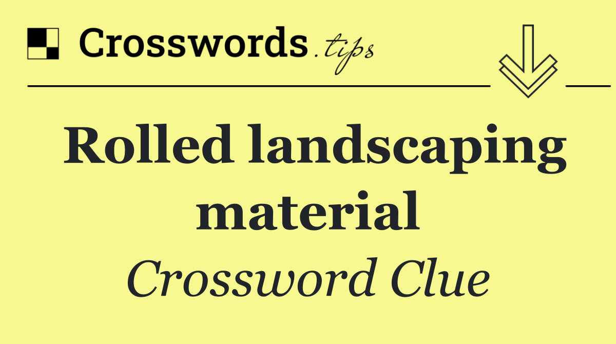 Rolled landscaping material