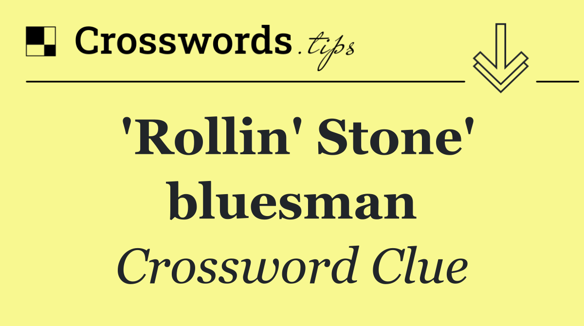 'Rollin' Stone' bluesman