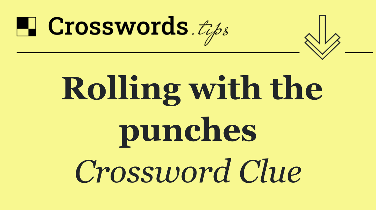 Rolling with the punches