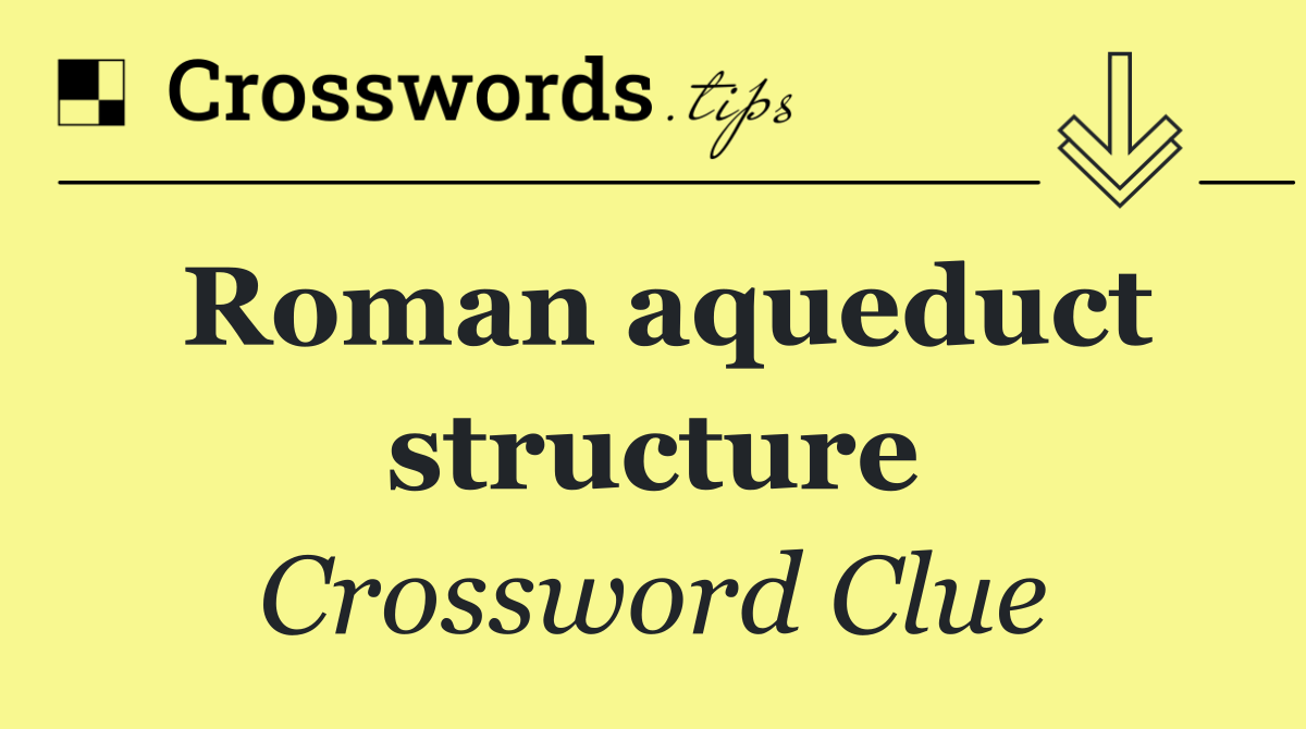 Roman aqueduct structure