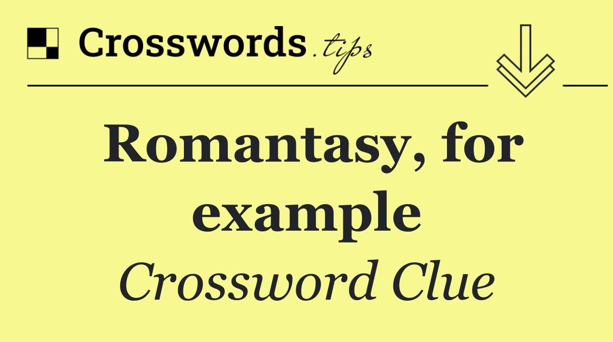 Romantasy, for example