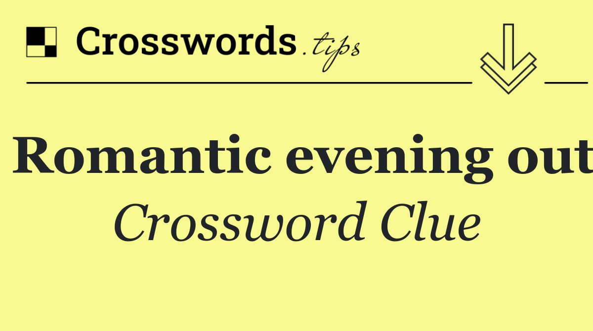 Romantic evening out