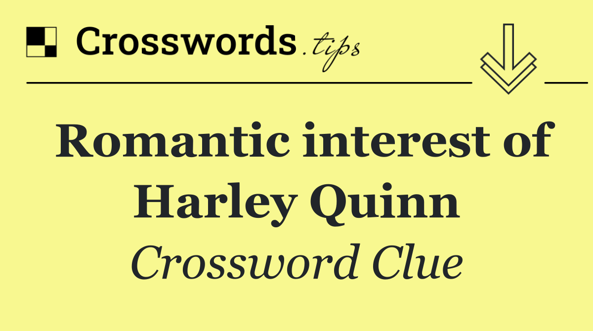 Romantic interest of Harley Quinn