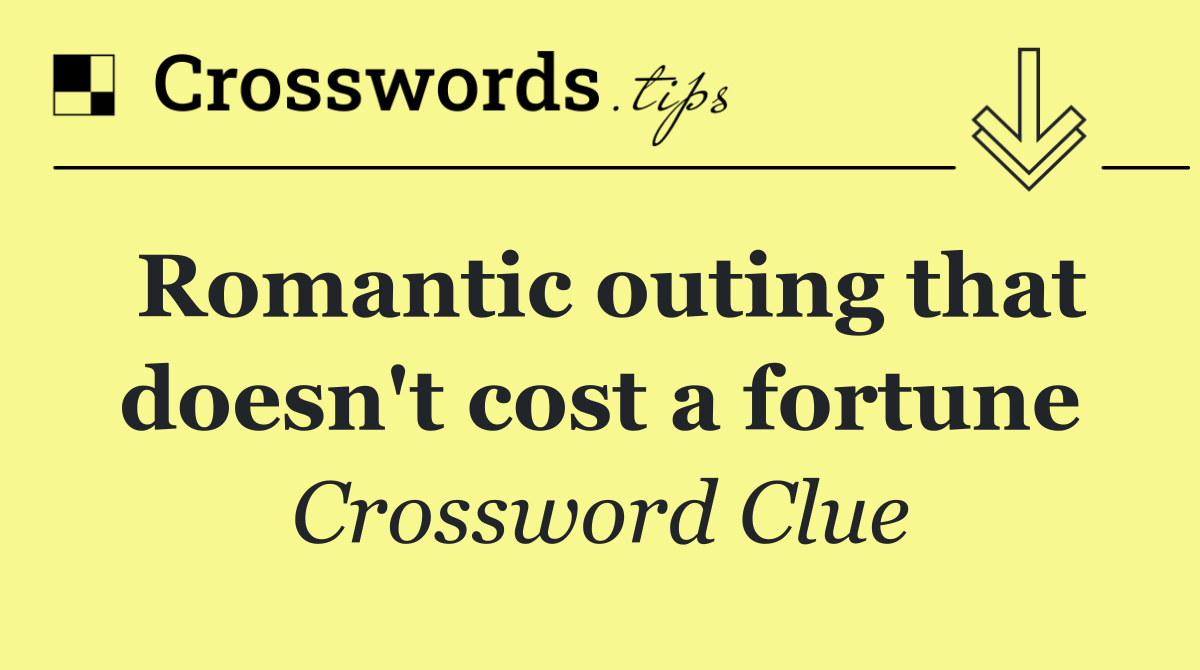 Romantic outing that doesn't cost a fortune