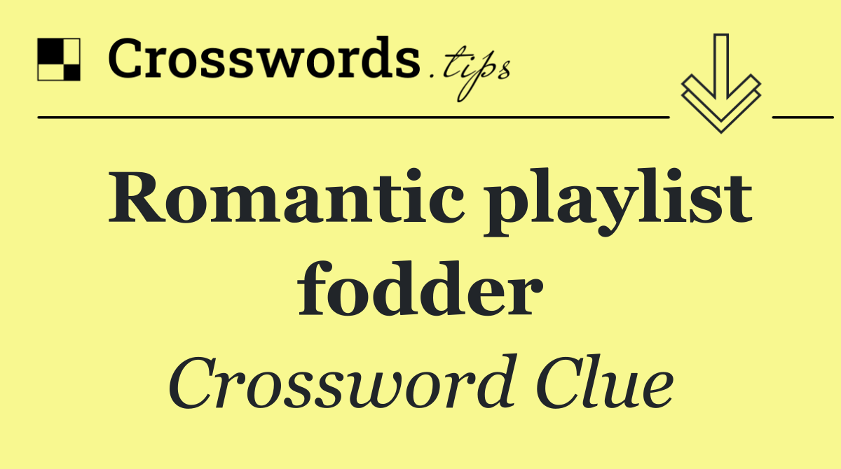 Romantic playlist fodder